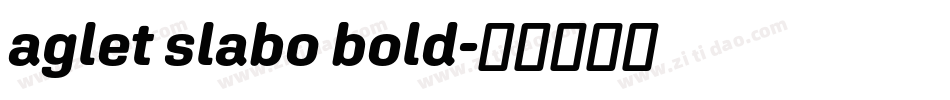 aglet slabo bold字体转换